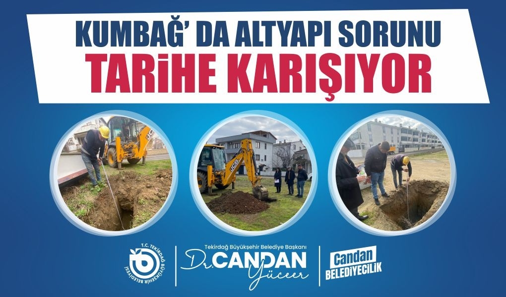 KUMBAĞ'DA ALTYAPI SORUNU TARİHE KARIŞIYOR