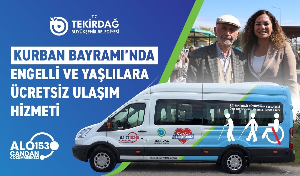 KURBAN BAYRAMI'NDA ENGELLİ VE YAŞLILARA ÜCRETSİZ ULAŞIM HİZMETİ