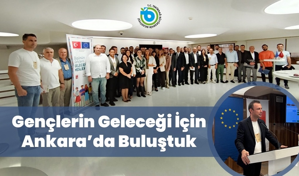GENÇLERİN GELECEĞİ İÇİN ANKARA'DA BULUŞTUK