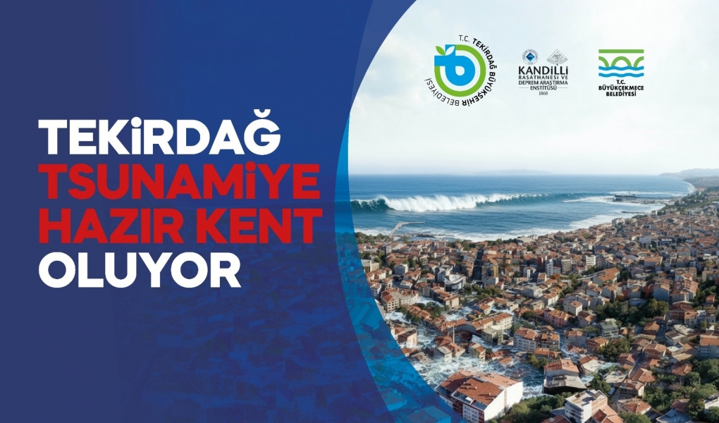 TEKİRDAĞ'DA TSUNAMİ FARKINDALIK TOPLANTISI DÜZENLENECEK
