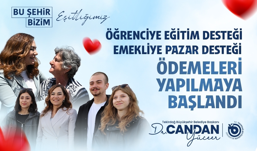 EMEKLİYE PAZAR, ÖĞRENCİYE EĞİTİM DESTEĞİNDE ÖDEMELER BAŞLADI