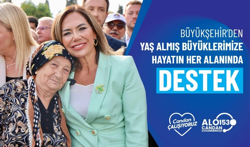 BÜYÜKŞEHİR'DEN YAŞ ALMIŞ BÜYÜKLERİMİZE HAYATIN HER ALANINDA DESTEK